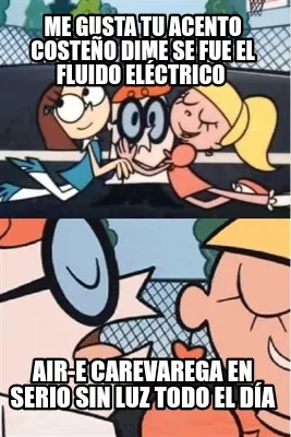 Me gusta tu acento costeño dime se fue el fluido eléctrico Air-e carevarega e