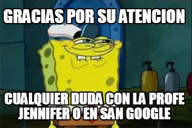 Funny Gracias por su atencion cualquier duda con la profe Jennifer o en san google