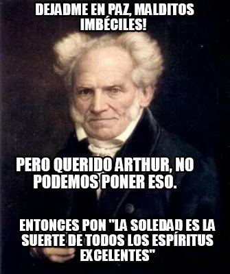 Dejadme En Paz Malditos Imbciles Pero Querido Arthur No Podemos Poner Eso. Enton