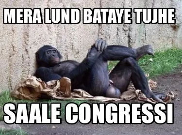 Mera Lund bataye tujhe Saale Congressi