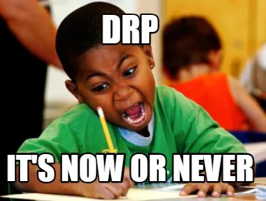 DRP IT's now or never