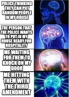 Funny Police thinking they can put random people in my house The person that the polic