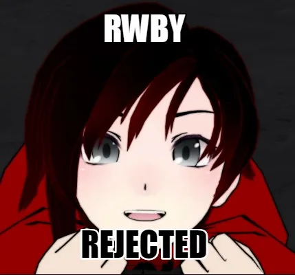 Rwby Rejected