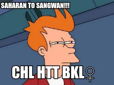 Chl Htt Bkl Saharan To Sangwan