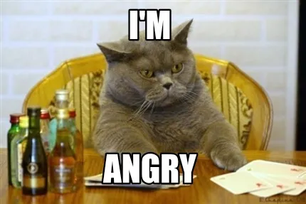 I'm angry
