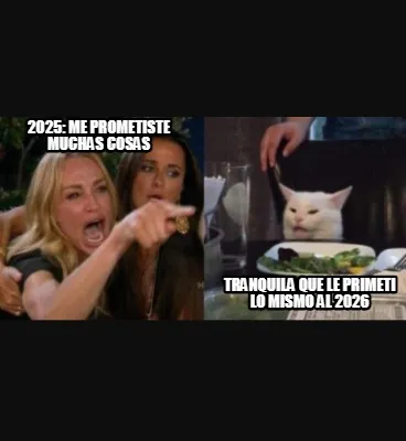 Funny 2025: me prometiste muchas cosas tranquila que le primeti lo mismo al 2026