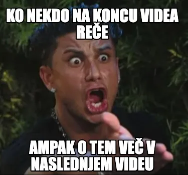 Ko Nekdo Na Koncu Videa Ree Ampak O Tem Ve V Naslednjem Videu