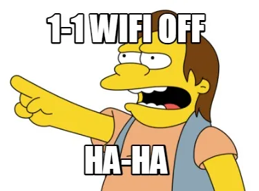 1-1 wifi off ha-ha
