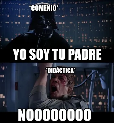 Funny Yo soy tu padre Noooooooo *didáctica* *Comenio*