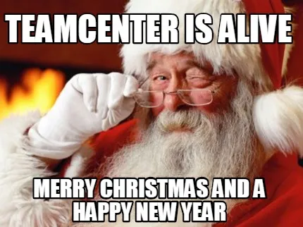 Funny Teamcenter is alive Merry Christmas and a happy new year
