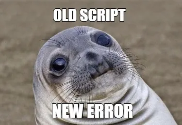 Old Script New Error