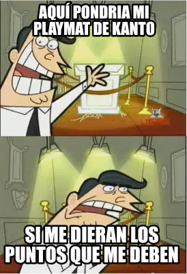 Funny Aquí pondria mi playmat de Kanto Si me dieran los puntos que me deben