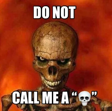 Do not Call me a “????”