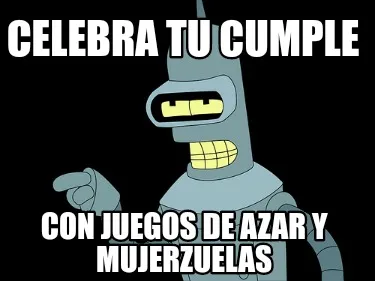 Celebra tu cumple con juegos de azar y mujerzuelas