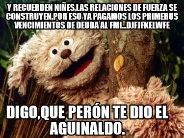 Funny Y recuerden niñes,las relaciones de fuerza se construyen,por eso ya pagamos los