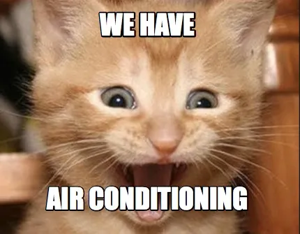 Funny WE HAVE AIR CONDITIONING