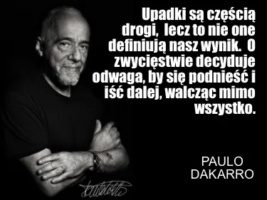 Upadki S Czci Drogi Lecz To Nie One Definiuj Nasz Wynik. O Zwycistwie Decyduje O