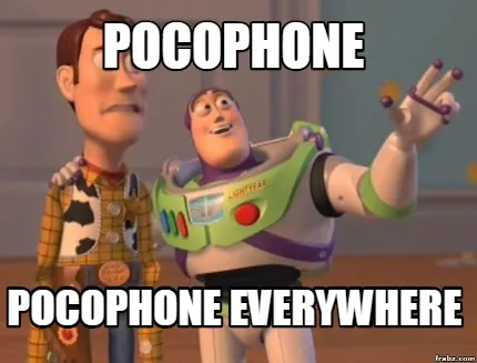 Funny POCOPHONE POCOPHONE EVERYWHERE