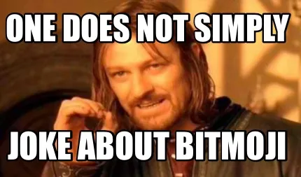 Funny One does not simply Joke about BITMOJI