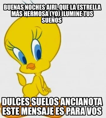 BUENAS NOCHES AIRI, QUE LA ESTRELLA MÁS HERMOSA (YO) ILUMINE TUS SUEÑOS DULCE