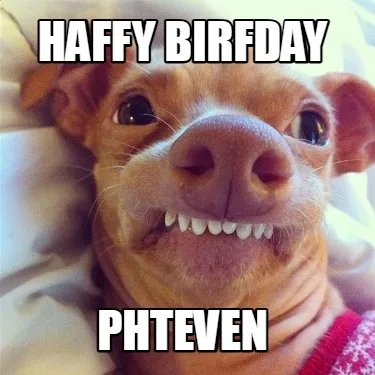 Haffy birfday phteven