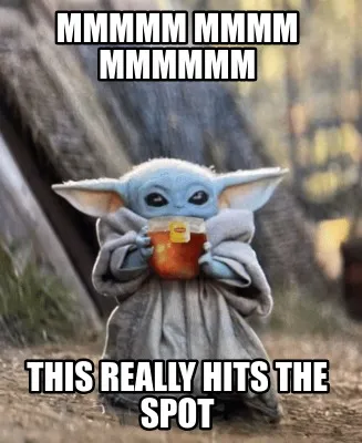 Mmmmm mmmm mmmmmm this really hits the spot