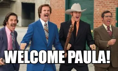 Funny WELCOME PAULA!