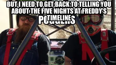 Funny WOW THAT SEX WAS POGGERS BUT I NEED TO GET BACK TO TELLING YOU ABOUT THE FIVE NI