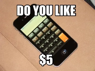 Do you like $5