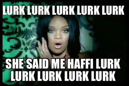 Funny LURK LURK LURK LURK LURK She said me haffi lurk lurk lurk lurk lurk