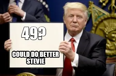 49 Could Do Better Stevie