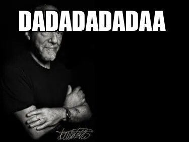 Funny Dadadadadaa