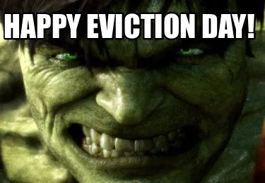 Happy Eviction Day!
