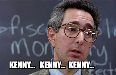 Kenny... Kenny... Kenny