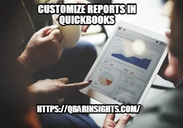 Funny Customize Reports in Quickbooks https://qbarinsights.com/
