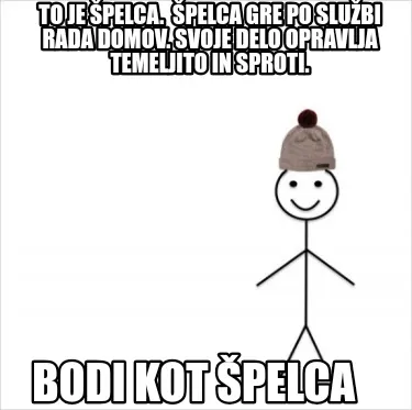 To Je Pelca. Pelca Gre Po Slubi Rada Domov. Svoje Delo Opravlja Temeljito In Spr