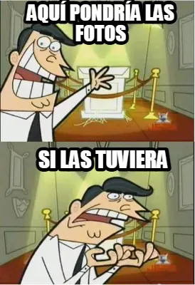 Aqu Pondra Las Fotos Si Las Tuviera