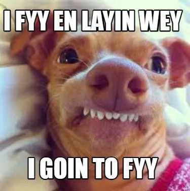 I fyy en layin wey i goin to fyy