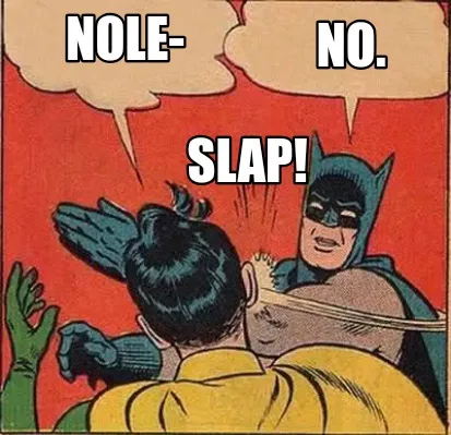 Funny Nole- No. Slap!