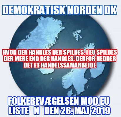 Funny Demokratisk Norden DK Folkebevægelsen mod EU Liste N Den 26. maj 2019 Hvor