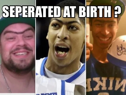 Seperated at birth ?