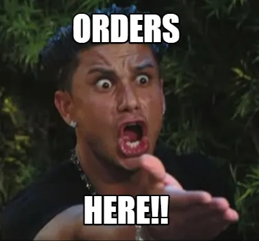 Funny ORDERS HERE!!