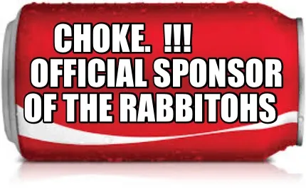 Choke. Official Sponsor Of The Rabbitohs