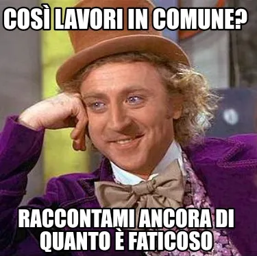 Funny Così lavori in comune? Raccontami ancora di quanto è faticoso