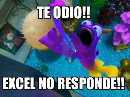 Te odio!! Excel no responde!!