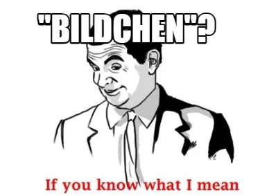 Funny "BILDCHEN"?