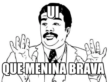 Funny Ui Que menina brava