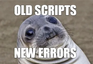Old Scripts New Errors
