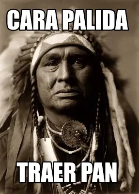 CARA PALIDA TRAER PAN