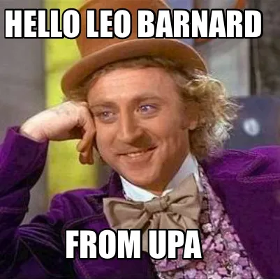 Funny Hello Leo Barnard From upa